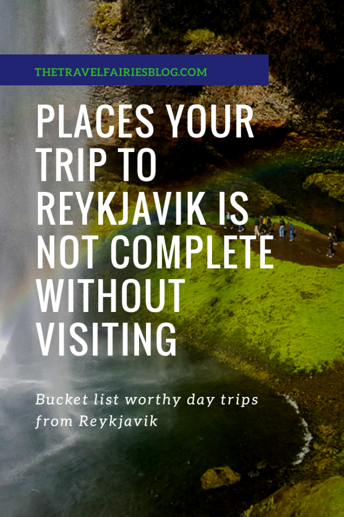 Day Trips From Reykjavik, Iceland That Should Be On Your Bucket List!