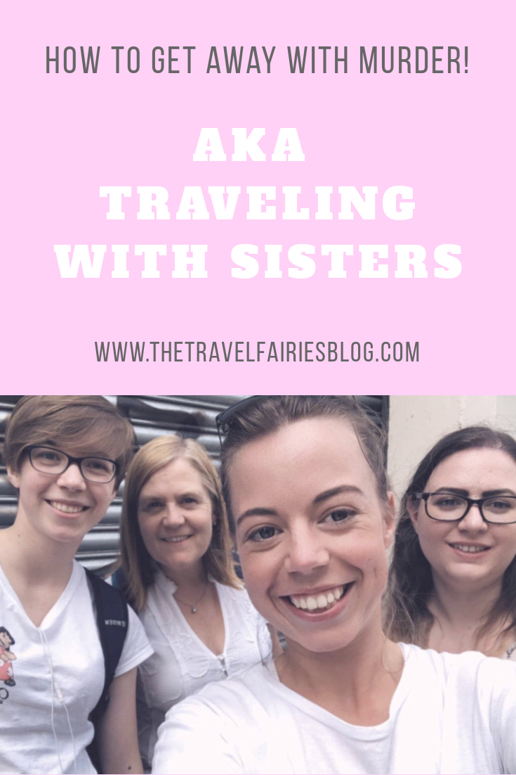 Tips and tricks for traveling with sisters (or any other member of the family) and how to get along #travel #traveltips #familytravel