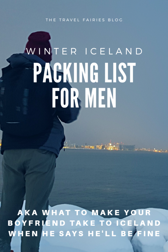 Winter Iceland packing list for men or what to make your boyfriend take to Iceland. Mens packing list. Winter in Iceland. What to pack if you're visiting Iceland in Winter. Winter packing list for the guys. #icelandtravel #wintertravel #packinglist #traveltips